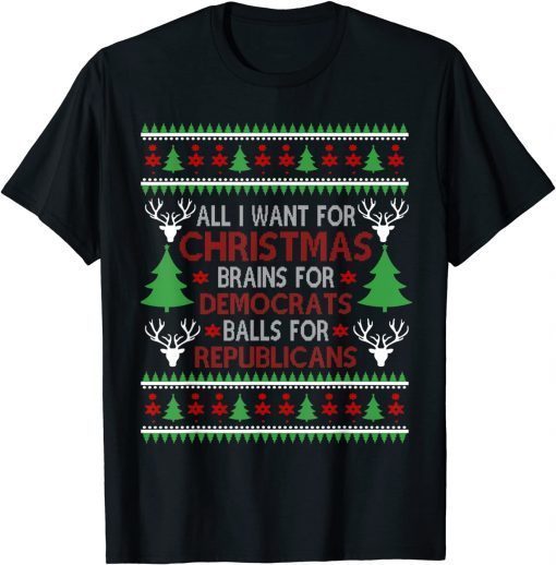 Brains For Democrat Balls For Republican Christmas Matching Ugly Christmas Gift T-Shirt