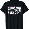 Brandon's Still Your President Conservative American Flag Limited Shirt