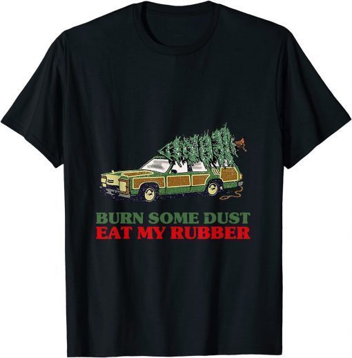 Burn Some Dust Eat My Rubber Vintage Christmas T-Shirt