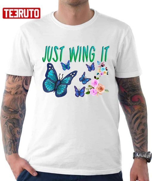 Butterfies Just Wing It Unisex Shirt