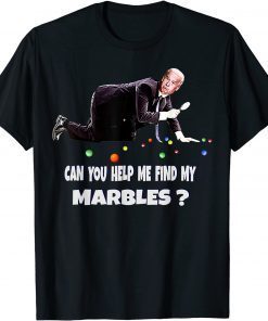 CAN YOU HELP ME FIND MY MARBLES Joe Biden Campaign T-Shirt