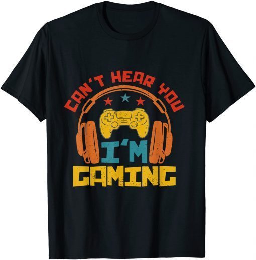 Can Hear You Im Gaming Unisex Shirt