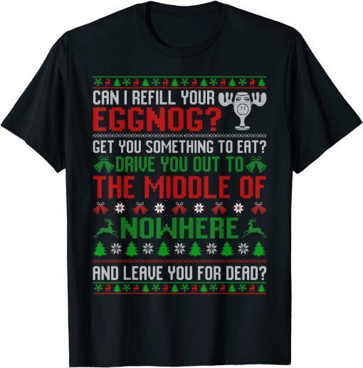 Can I Refill Your Eggnog - Christmas Vacation Quote Limited Shirt