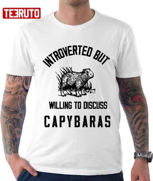 Capybaras Lover Introverted But Willing To Discuss Limited Shirt