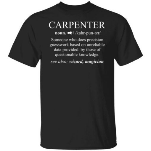 Carpenter Definition Woodworking Carpentry Gift shirt