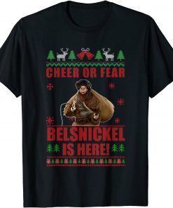 Cheer Or Fear Belsnickel Is Here Christmas Ugly X-mas Unisex Shirt