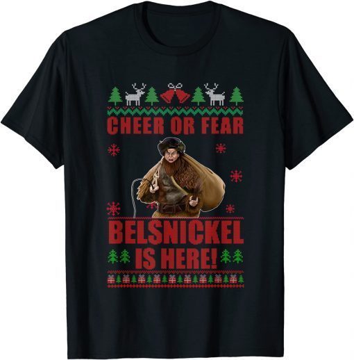 Cheer Or Fear Belsnickel Is Here Christmas Ugly X-mas Unisex Shirt