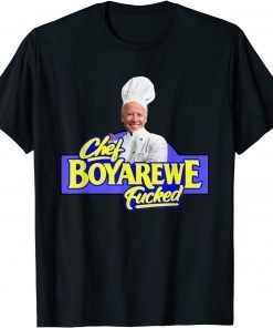 Chef BOYAREWE Fucked Anti Biden Pro Trump Classic Shirt