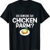 Chicken Parm Parmigiana Parmesan Italian Gift Shirt