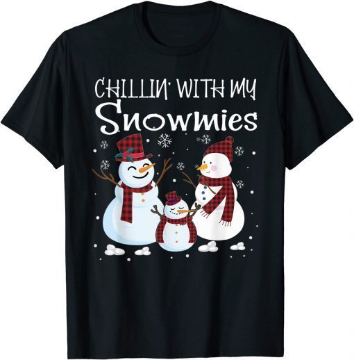 Chillin With My Snowmies Family Pajamas Snowman Christmas 2022 Shirt