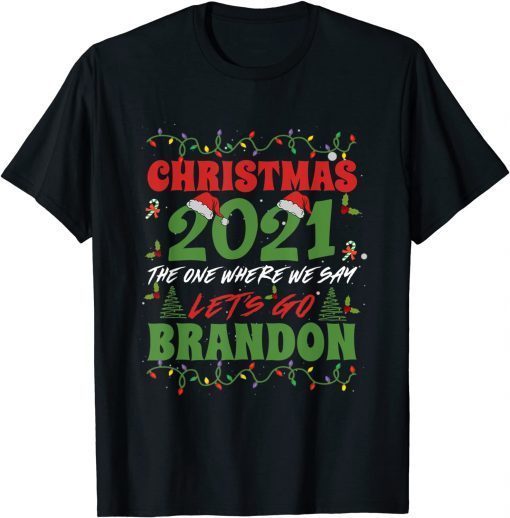 Christmas 2021 Where We Say Let s Go Brandon Family Matching Gift Shirt