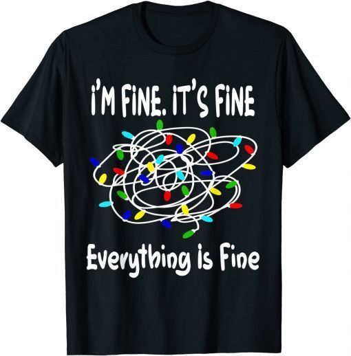 Christmas 2022 Lights Tee It's Fine Everything is Fine Classic T-Shirt