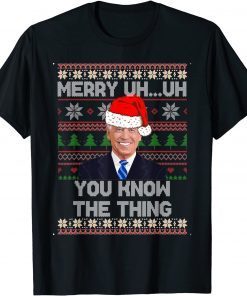 Christmas Biden Merry Uh Uh You Know The Thing Classic Shirt