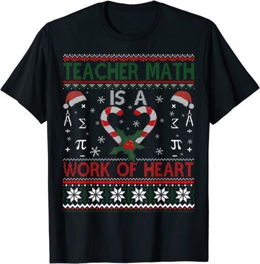 Christmas Candy Cane Work of Heart Math Teacher Ugly T-Shirt