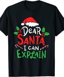 Christmas Dear Santa I Can Explain Santa Claus Joke Unisex Shirt