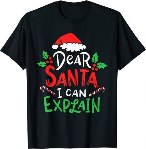 Christmas Dear Santa I Can Explain Santa Claus Joke Unisex Shirt