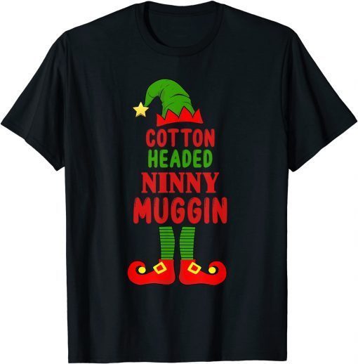 Christmas Elf Cotton Headed Ninny Muggin Matching Unisex Shirt