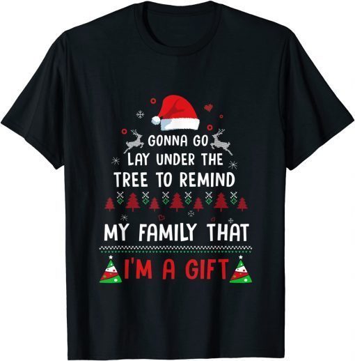 Christmas I'm A Gift Under The Tree Gift ShirtChristmas I'm A Gift Under The Tree Gift Shirt