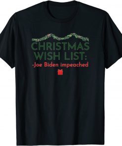 Christmas Wish List Joe Biden Impeached Gift Shirt