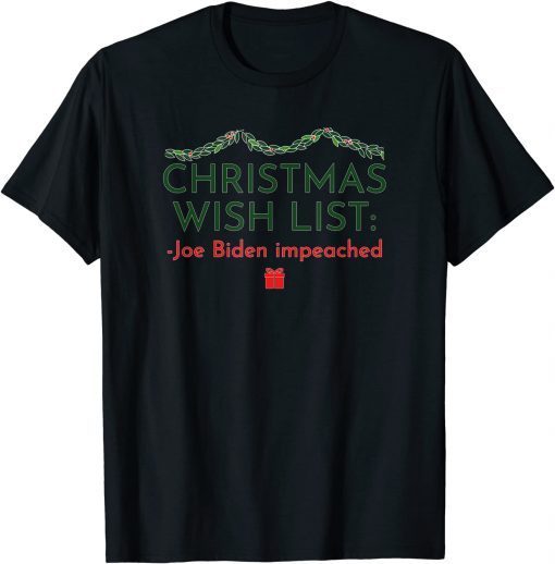 Christmas Wish List Joe Biden Impeached Gift Shirt