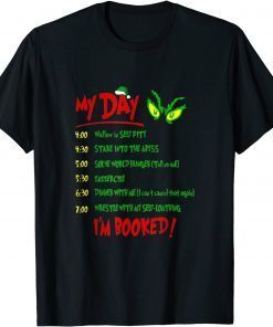 Christmas Xmas Grinch My Day I'm Booked Classic Shirt