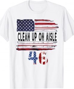 Clean Up On Aisle 46 Vintage US Flag Patriotic Unisex Shirt