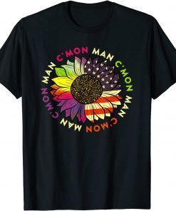 C'mon Man American Flag Rainbow Hippie Tie Dye Sunflower Gift Shirt