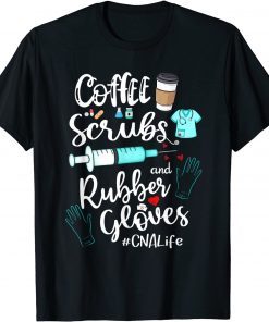 Coffee Scrubs And Rubber Gloves CNA Life Classic Shirt