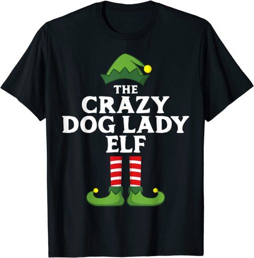 Crazy Dog Lady Elf Matching Family Group Christmas Pajama Gift Shirt