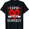Cupid Is My Homeboy Valentine's Day Love Unisex Shirt