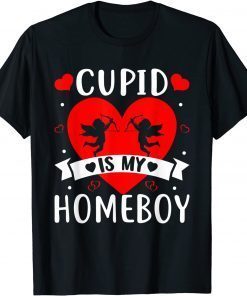 Cupid Is My Homeboy Valentine's Day Love Unisex Shirt