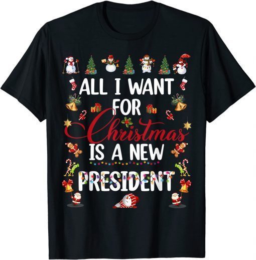 Cute All I Want For Christmas Is A New President Xmas Limited Shirt