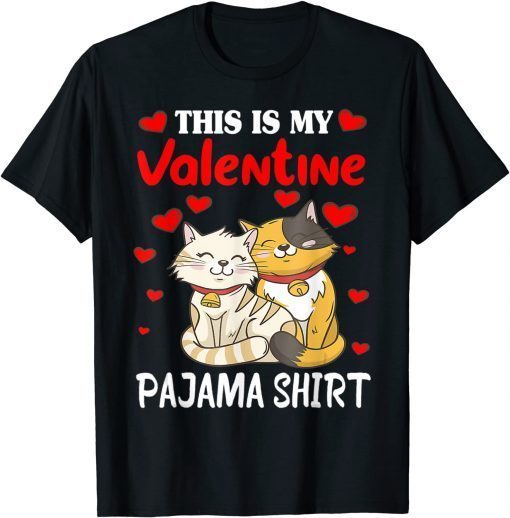 Cute This Is My Valentine Pajama Cat Lover Costume Unisex Shirt