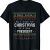 Dear Santa All I Want For Christmas Is A New President Ugly X-mas Official Shirt