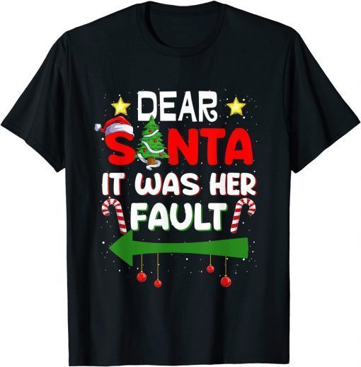 Dear Santa It Was Her Fault His and Her Christmas Pajama T-Shirt