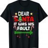 Dear Santa It Was His Fault Her and His Christmas Pajama Gift Shirt