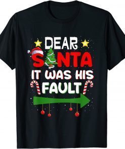 Dear Santa It Was His Fault Her and His Christmas Pajama Gift Shirt