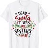 Dear Santa It Was My Sister Fault Christmas Costume Pajams Unisex Shirt