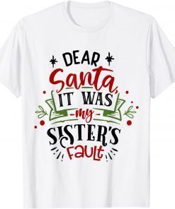 Dear Santa It Was My Sister Fault Christmas Costume Pajams Unisex Shirt