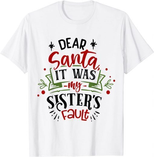 Dear Santa It Was My Sister Fault Christmas Costume Pajams Unisex Shirt