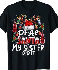 Dear Santa My Sister Did It Christmas Pajamas Gift Shirt