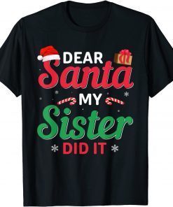 Dear Santa My Sister Did It Christmas T-Shirt