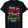 Dear Santa They Are Naughty Ones Christmas Pajama Holiday Classic Shirt