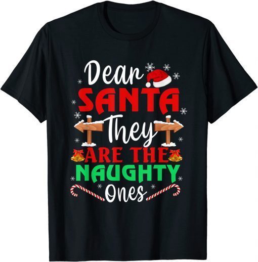 Dear Santa They Are Naughty Ones Christmas Pajama Holiday Classic Shirt