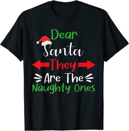 Dear Santa They Are The Naughty Ones Christmas Pajamas Unisex Shirt