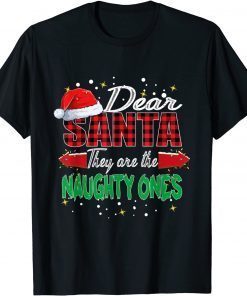 Dear Santa They Are The Naughty Ones Unisex Shirt