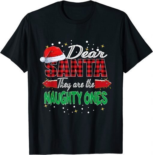 Dear Santa They Are The Naughty Ones Unisex Shirt