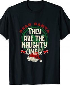 Dear Santa They Are The Naughty Ones Xmas Family Matching Classic Shirt