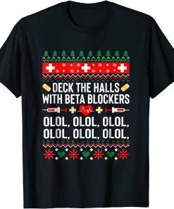 Deck the Halls with beta blockers Nurse Christmas Ugly Xmas Classic Shirt