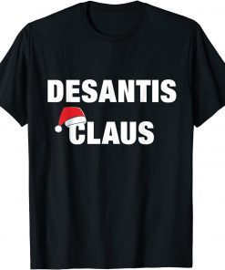 Desantis Christmas 47th President 2024 Desantis Claus 2022 Shirts